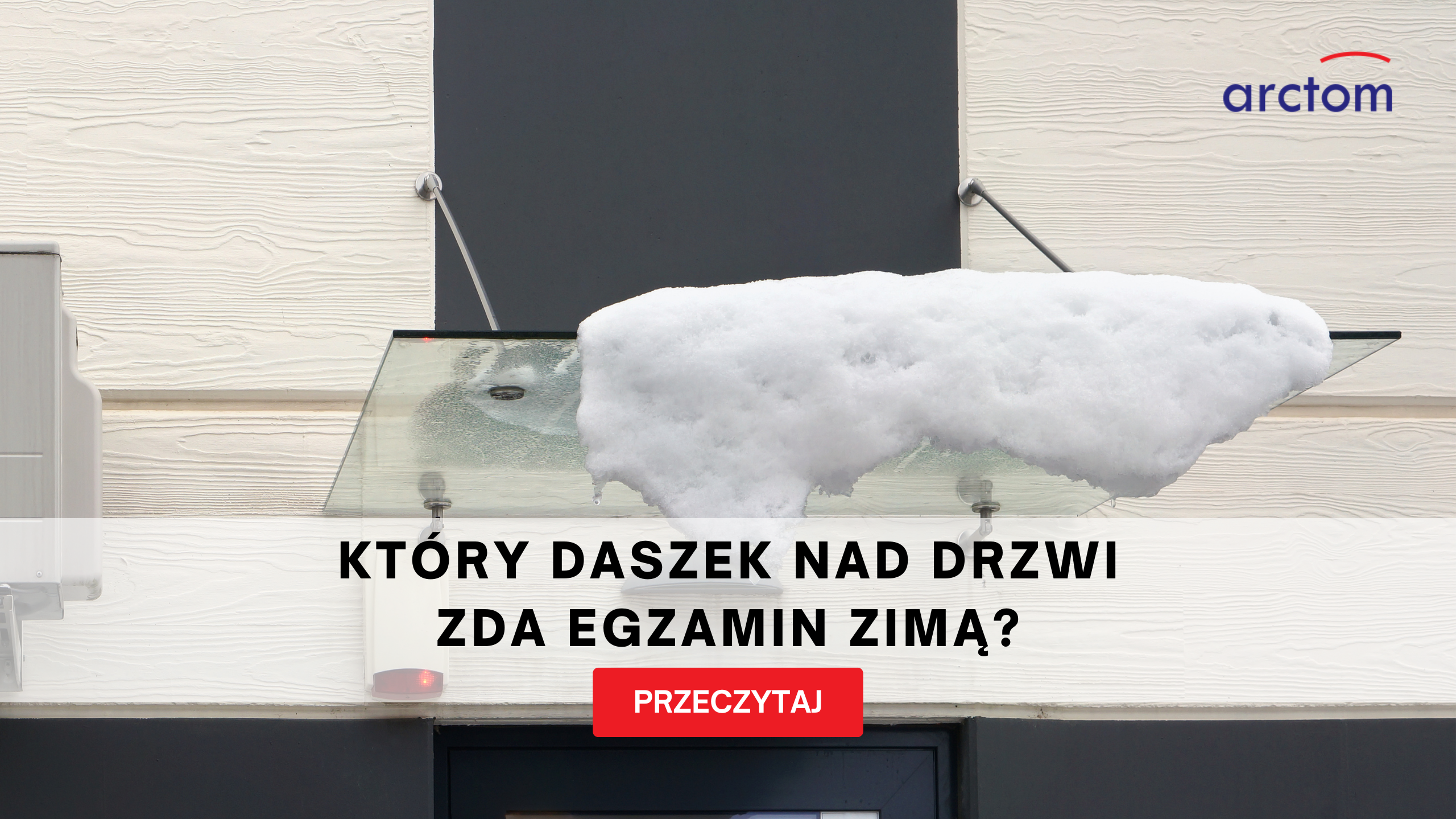Jaki daszek nad drzwi wybrać zimą – Arctom