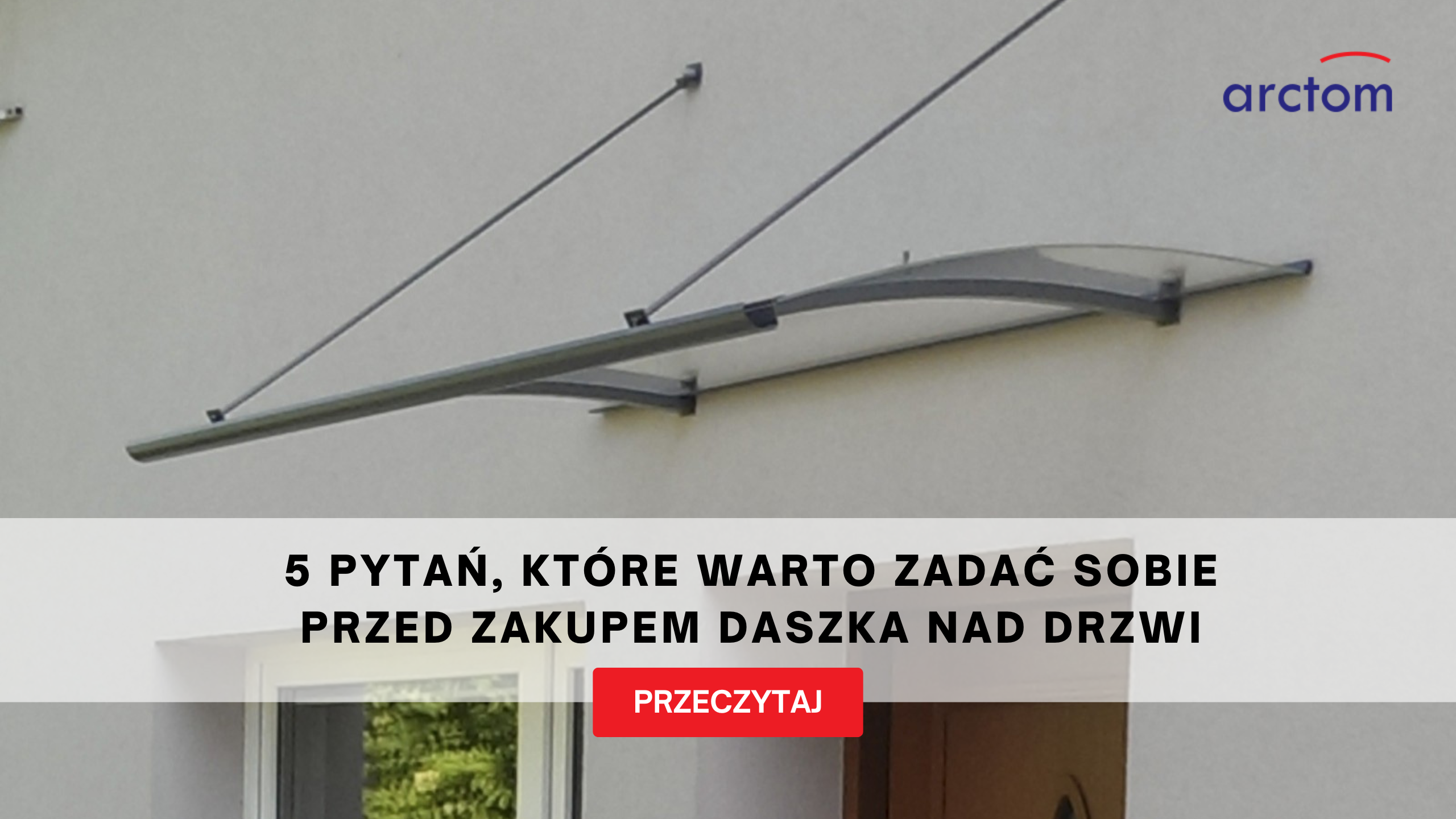 Zakup daszka nad drzwi – Arctom