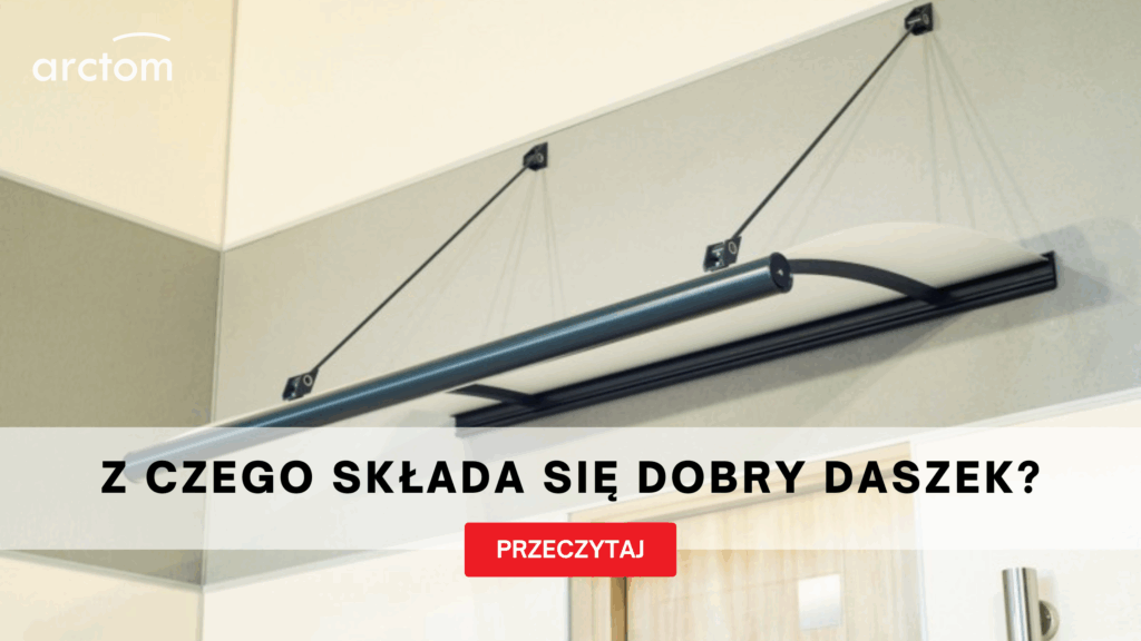 Z czego składa się dobry daszek? – Arctom