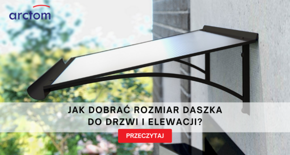 Jak dobrać daszek nad drzwi – Arctom